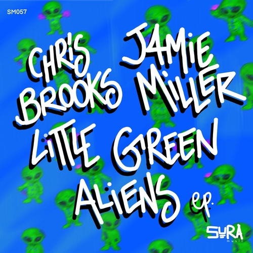 Jamie Miller & Chris Brooks - Little Green Aliens [SM057]